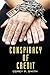 Conspiracy of Credit by Corey P. Smith