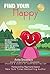 Find Your Happy: Survivor's Guide to Finding Joy In Spite of Life's Challenges!