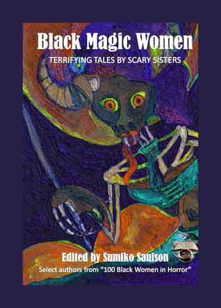 Black Magic Women: Terrifying Tales by Scary Sisters (Paperback)