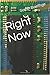 Right Now