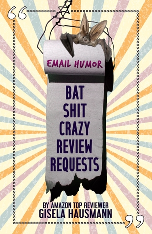 Bat Shit Crazy  Review Requests