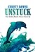 Unstuck: Escape Spiritual Stagnation, Experience Abundant Life