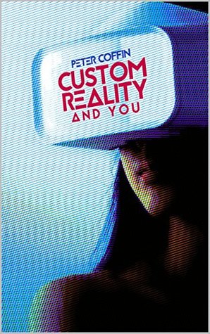 Custom Reality and You (Kindle Edition)