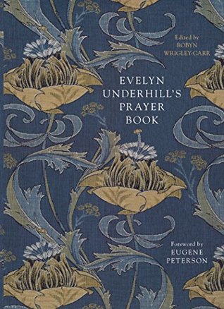 Evelyn Underhill's Prayer Book (Kindle Edition)