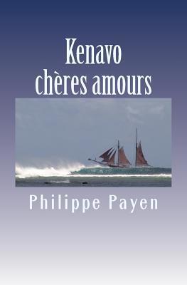 Kenavo cheres amours (Trilogie Des Adieux Et Des Retours) (French Edition)