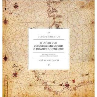 Vol 1: O Início dos Descobrimentos Com o Infante D. Henrique
