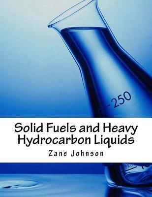 Solid Fuels and Heavy Hydrocarbon Liquids
