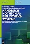 Handbuch Hochschulbibliothekssysteme: Leistungsfähige Informationsinfrastrukturen für Wissenschaft und Studium (De Gruyter Reference) (German Edition)