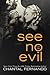See No Evil (Part #1) by Chantal Fernando