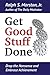 Get Good Stuff Done by Ralph S. Marston Jr.