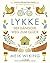 LYKKE: Der dänische Weg zum Glück