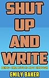 Shut Up and Write...