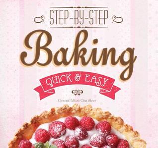 Baking: Step-by-Step, Quick &?Easy (Quick & Easy, Proven Recipes)