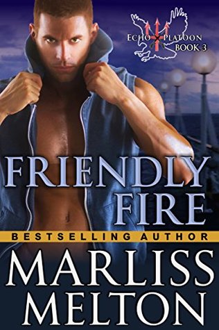 Friendly Fire (The Echo Platoon, #3)