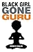 Black Girl Gone Guru