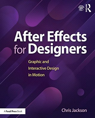 After Effects for Designers: Graphic and Interactive Design in Motion (Kindle Edition)