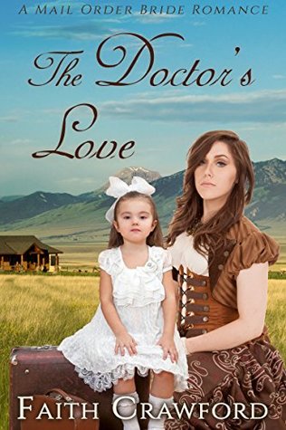 The Doctor's Love: A Mail Order Bride Romance (Kindle Edition)