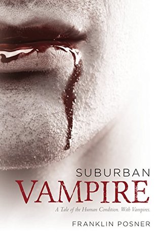 Suburban Vampire: A Tale of the Human Condition—With Vampires (Kindle Edition)