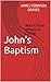 John's Baptism:: Was it from Moses or Christ? Jewish or Christian?