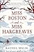 Miss Boston and Miss Hargreaves