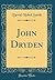 John Dryden (Classic Reprint)