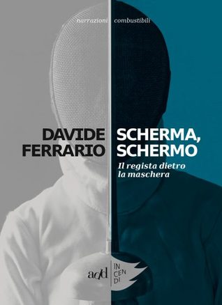Scherma, schermo: Il regista dietro la maschera