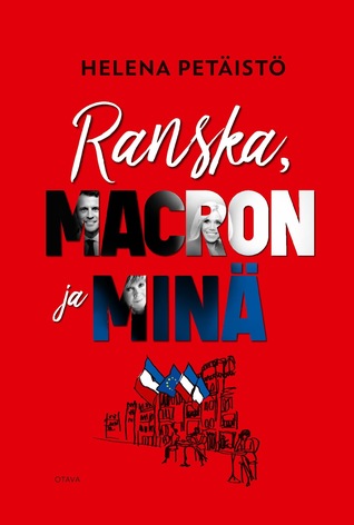 Ranska, Macron ja minä