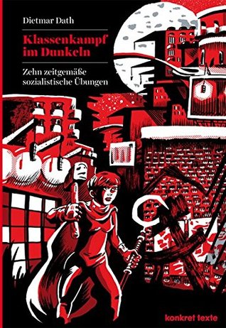 Klassenkampf im Dunkeln: Zehn zeitgemäße sozialistische Übungen (Paperback)