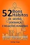 52 Bons Hábitos de Gestão, Liderança e Relações Humanas: Para Você Incorporar ao seu Trabalho (Portuguese Edition)
