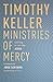 Ministries of Mercy by Timothy J. Keller