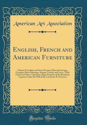 English, French and American Furniture: Chinese Porcelains and Semi-Precious Mineral Carvings, Georgian Silver Paintings, Antique Textiles and Laces, Table China and Glass, Tapestries, Rugs; Property