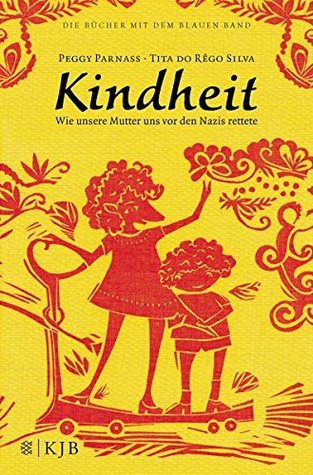 Kindheit. Wie unsere Mutter uns vor den Nazis rettete
