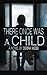 There Once Was A Child