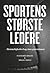 Sportens største ledere by Peter Brüchmann