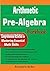 Arithmetic and Pre-Algebra ...