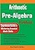 Arithmetic and Pre-Algebra Workbook by Reza Nazari