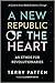 A New Republic of the Heart by Terry  Patten