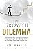 The Growth Dilemma: Determining Your Entrepreneurial Type to Find Your Financing Comfort Zone