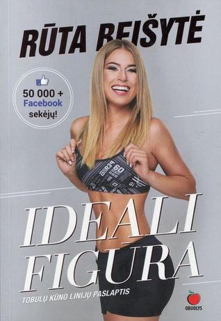 Ideali figūra: tobulų kūno linijų paslaptis (Paperback)