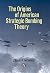 The Origins of American Strategic Bombing Theory by Craig F. Morris