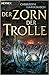Der Zorn der Trolle (Die Tr...