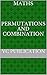 MATHS PERMUTATIONS AND COMB...