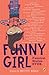 Funny Girl by Betsy Bird