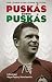 Puskas sobre Puskas: Vida y gloria de una leyenda del fútbol (Spanish Edition)