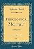 Theological Monthly, Vol. 1...