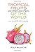 Tropical Fruits and Other Edible Plants of the World: An Illustrated Guide (Zona Tropical Publications)