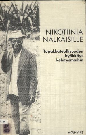 Nikotiinia nälkäisille : tupakkateollisuuden hyökkäys kehitysmaihin (Paperback)