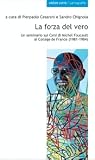 La forza del vero. Un seminario sui Corsi di Michel Foucault al Collège de France (1981 - 1984)