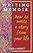 Memoir Writing: How to Writ...