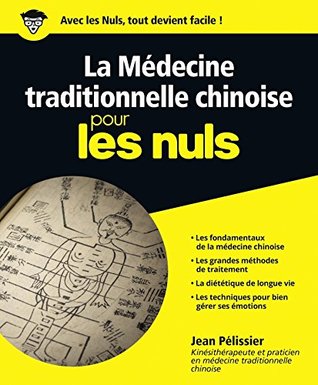 La médecine traditionnelle chinoise pour les Nuls (French Edition)